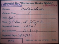 AN INTERESTING (MESOPOTAMIA) "MERITORIOUS SERVICE MEDAL To: 10041 Sgt T.Hollinshead. 7th North Staffs Rgt. 
For "Devotion" during the Gallipoli & Dardanelles campaign.  
